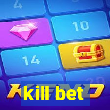 kill bet